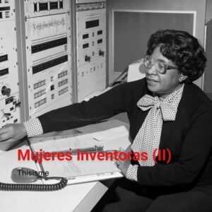 Mujeres inventoras (II)
