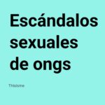 Thisisme En el podcast de hoy hablamos de escándalos por parte de ongs