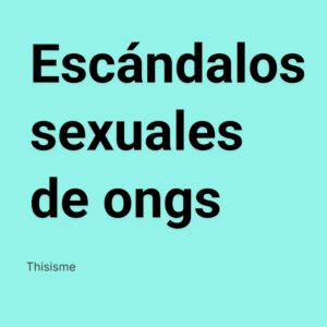 Escándalos sexuales de ONGS